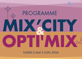 Le programme du Mix'City et de l'Opti'Mix / avril-mai-juin
